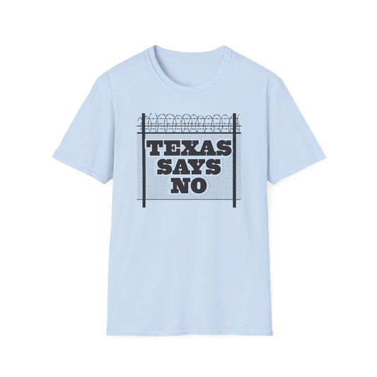 Texas Says No Fence T-Shirt